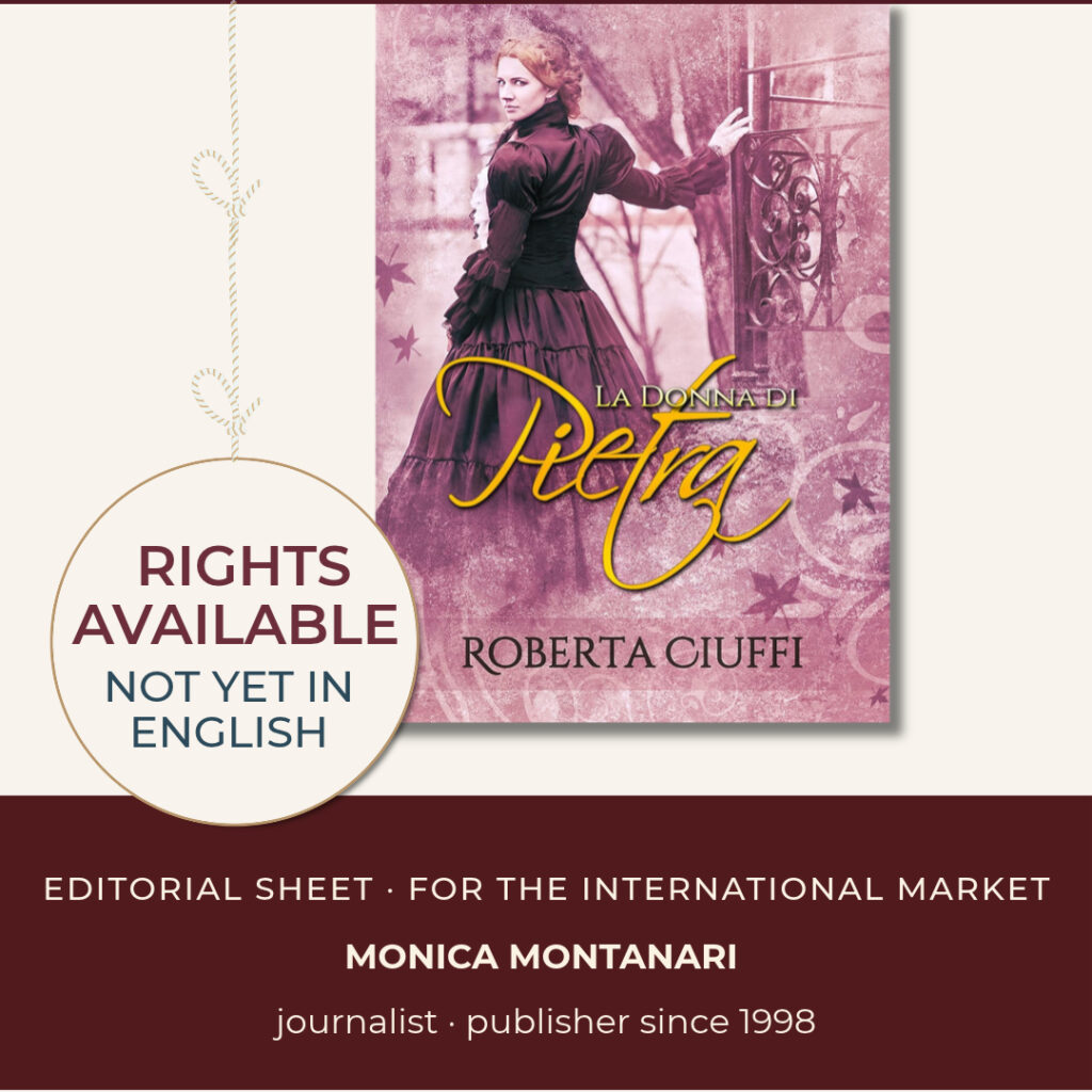 Editorial sheet graphic for Roberta Ciuffi’s Italian historical romance La donna di pietra (The Stone Woman): book cover with woman in period dress, “Rights Available · Not Yet in English” badge, and Monica Montanari credit.