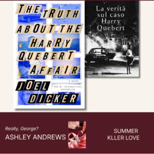 Dicker Quebert — English cover a blue polaroid collage, seagulls, a car, a blonde girl; Italian cover a girl in the road beside a dark car under trees